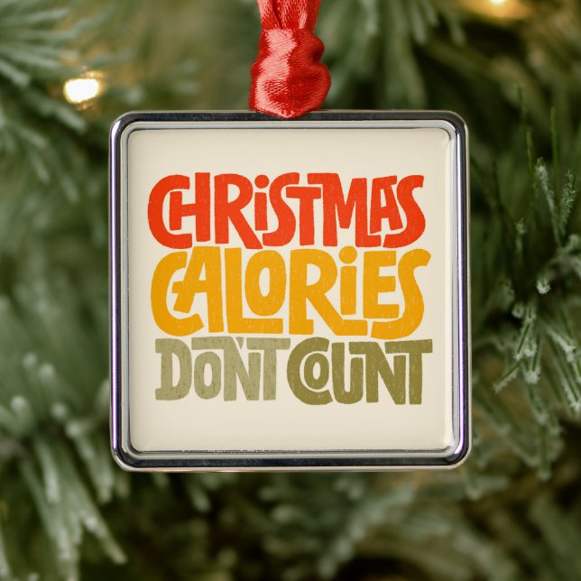 Funny Christmas Calories zählen Design nicht Ornament Aus Metall (Baum)