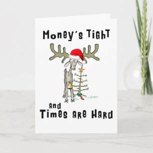 Funny Christmas Card Money's Tight Feiertagskarte