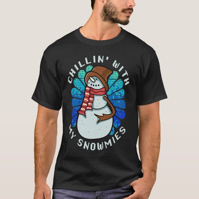 Funny Christmas Chillin With My Snowmies T-Shirt (Vorderseite)