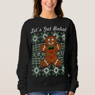 Funny Christmas Cookie Gingerbread Mann Lasst uns  Sweatshirt
