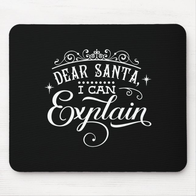 Funny Christmas Dear Santa I Can Explain Script T  Mousepad (Vorne)
