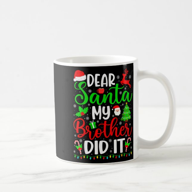 Funny Christmas Dear Santa My Brother Did It Men B Kaffeetasse (Rechts)