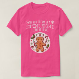 Funny Christmas Dream of a Silent Night Nurse Gift T-Shirt