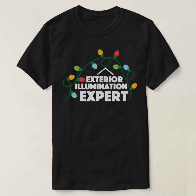 Funny Christmas Exterior Illumination Experte T-Shirt (Design vorne)