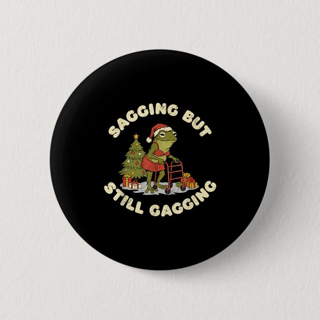 Funny Christmas Frog Sagging But Still Gagging Fro Button (Vorderseite)