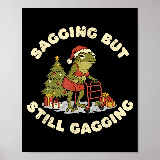 Funny Christmas Frog Sagging But Still Gagging Fro Poster (Vorne)
