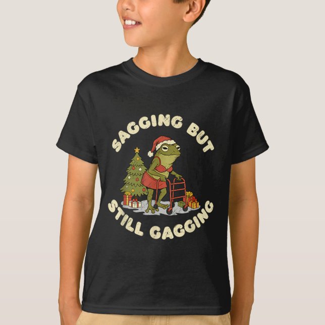 Funny Christmas Frog Sagging But Still Gagging Fro T-Shirt (Vorderseite)