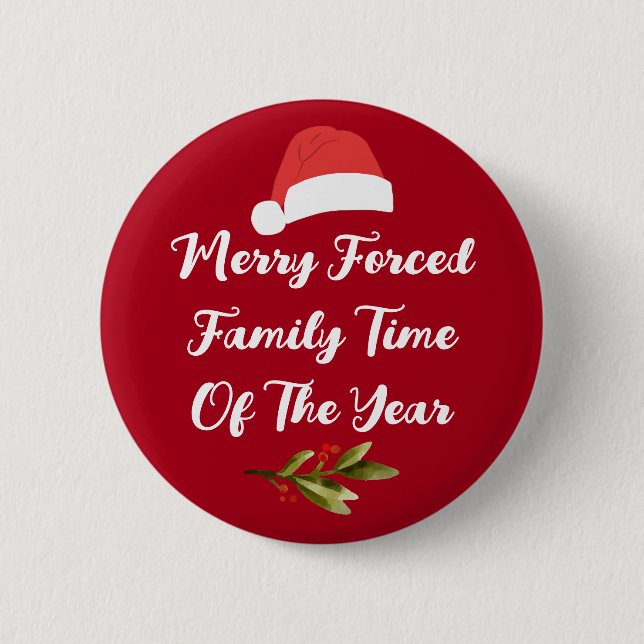 Funny Christmas frohe Zwangs Familienzeit Button (Vorderseite)