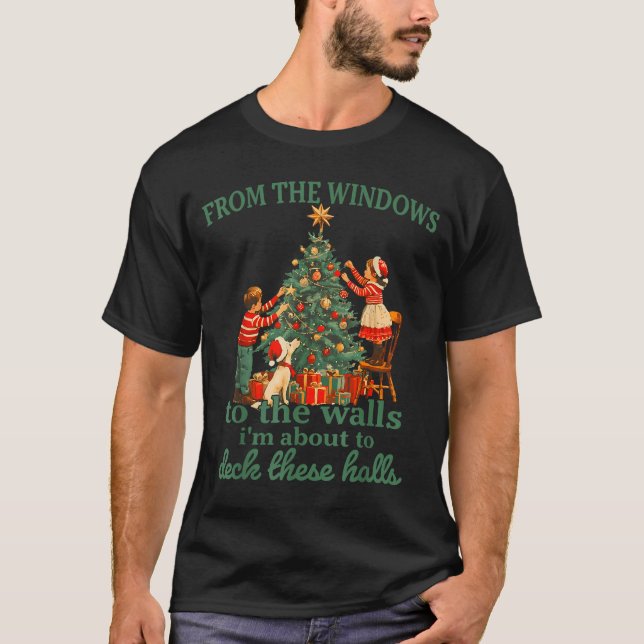 Funny Christmas From The Windows To The Walls I'm  T-Shirt (Vorderseite)