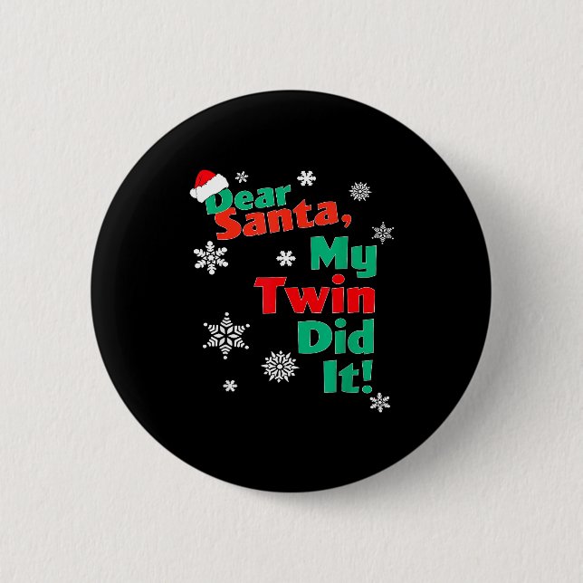 Funny Christmas Gift - Dear Santa My Twin Did It  Button (Vorderseite)