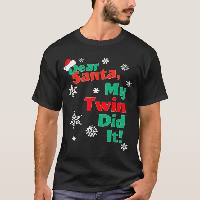 Funny Christmas Gift - Dear Santa My Twin Did It  T-Shirt (Vorderseite)