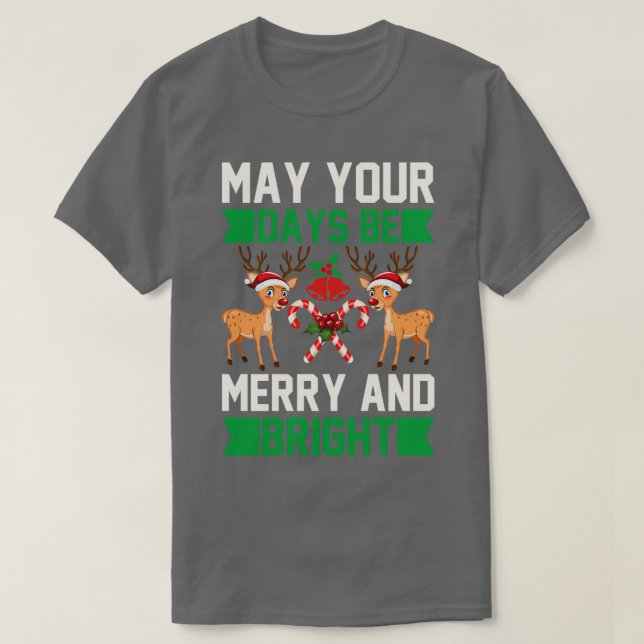 funny christmas gifts May Your Days Be Merry And  T-Shirt (Design vorne)