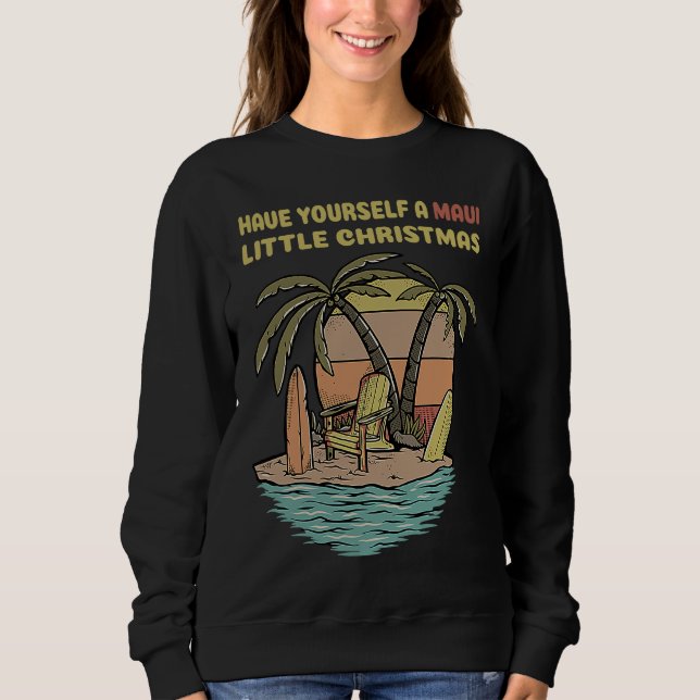 Funny Christmas Have Yourself A Maui Little Christ Sweatshirt (Vorderseite)