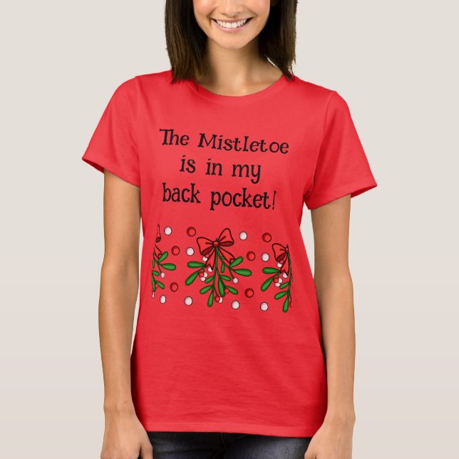 FUNNY Christmas Holiday Mistletoe Saying T-Shirt (Vorderseite)