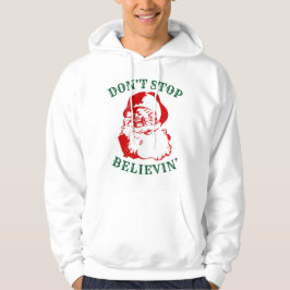 Funny Christmas Hoodie: "Hör nicht auf zu glauben" Hoodie