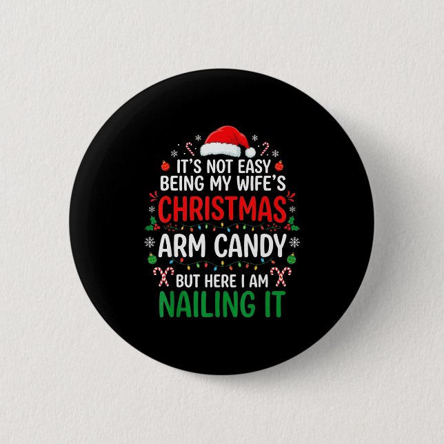 Funny Christmas Its Not Easy Being My Wife's Arm C Button (Vorderseite)