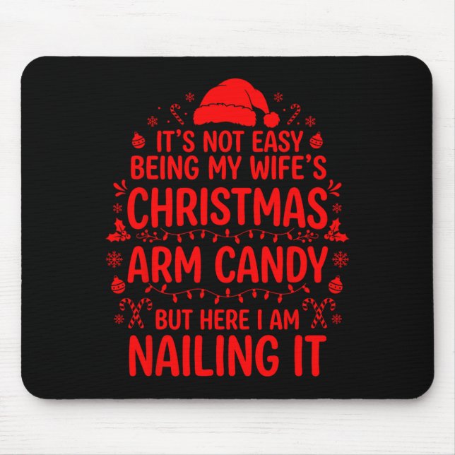 Funny Christmas Its Not Easy Being My Wife's Arm C Mousepad (Vorne)