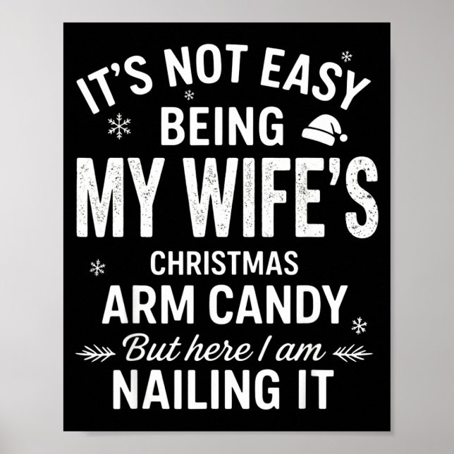 Funny Christmas Its Not Easy Being My Wife's Arm C Poster (Vorne)