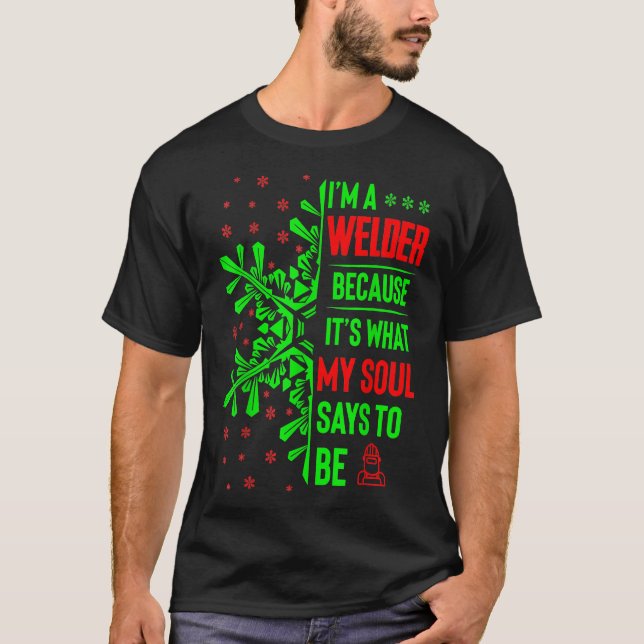 Funny Christmas Jobs Geschenk Welder mein Soul sag T-Shirt (Vorderseite)