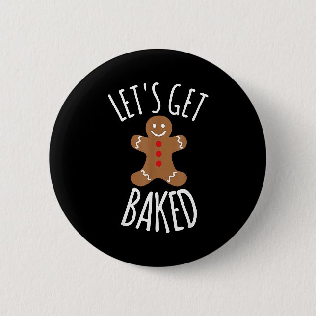 Funny Christmas Let's Get Baked Cookie Silly Gift  Button (Vorderseite)