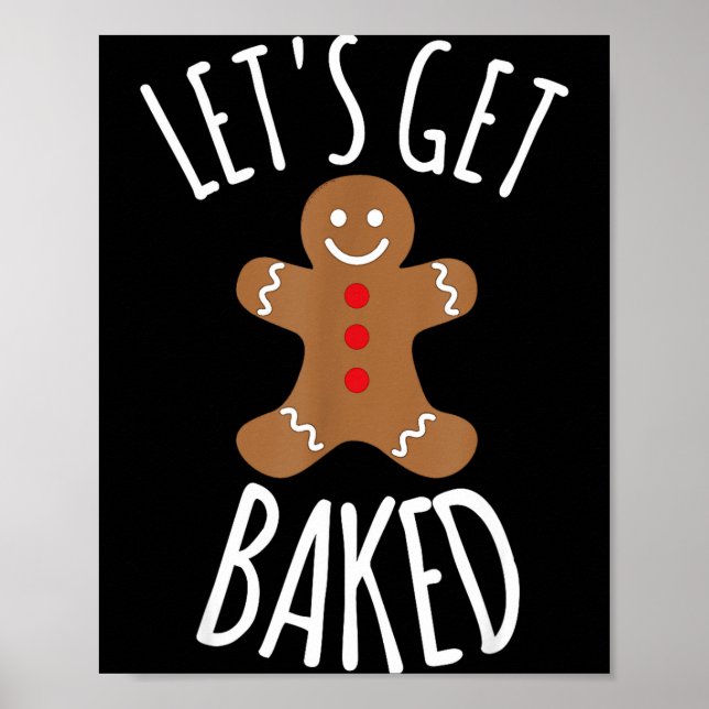Funny Christmas Let's Get Baked Cookie Silly Gift  Poster (Vorne)