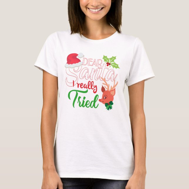Funny Christmas Liebe Santa I Really Tried T-Shirt (Vorderseite)