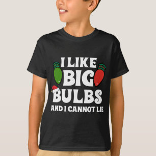 Funny Christmas Lights I like Big Bulbs Match F T-Shirt