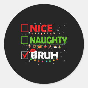 Funny Christmas List Nice Naughty Bruh Xmas Men Ki Runder Aufkleber
