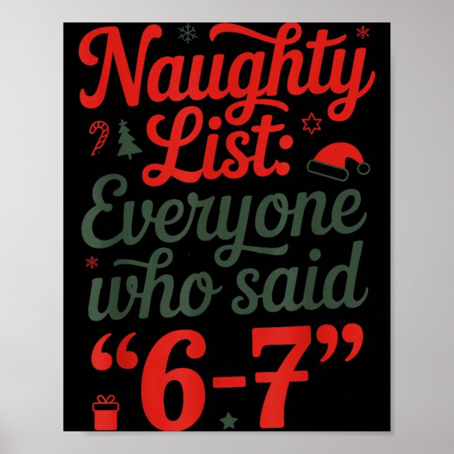 Funny Christmas Meme 6-7 Naughty List Humor Outfit Poster (Vorne)