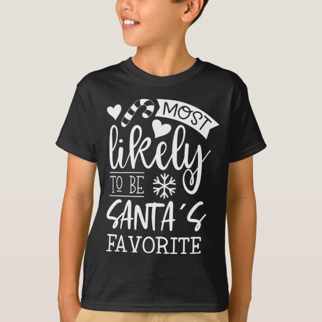 Funny Christmas Most Likely To Be Santas Favorite  T-Shirt (Vorderseite)