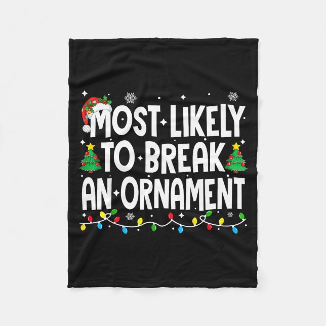 Funny Christmas Most Likely To Break An Ornament  Fleecedecke (Vorderseite)