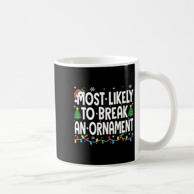 Funny Christmas Most Likely To Break An Ornament  Kaffeetasse (Rechts)