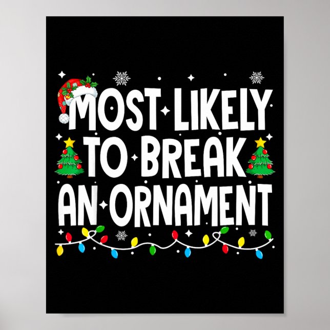 Funny Christmas Most Likely To Break An Ornament  Poster (Vorne)