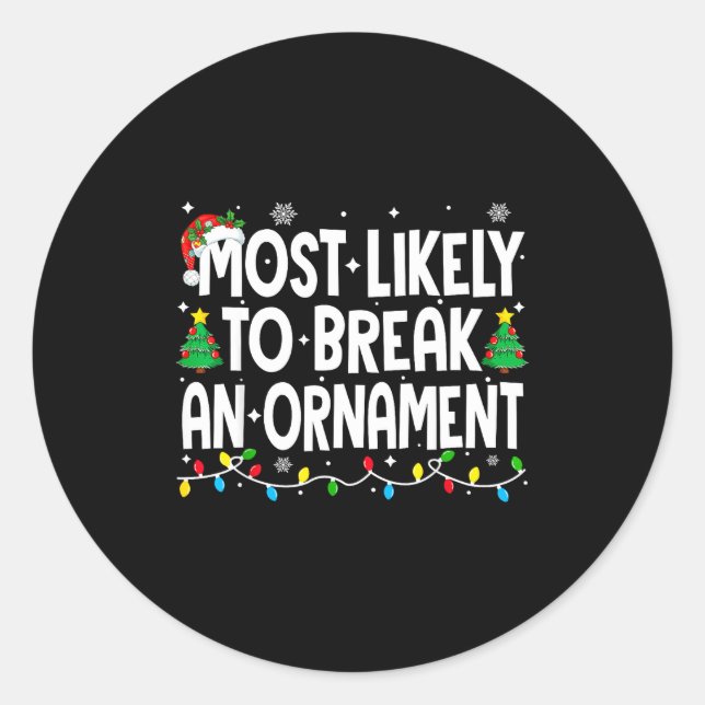 Funny Christmas Most Likely To Break An Ornament  Runder Aufkleber (Vorderseite)