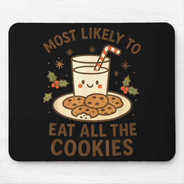 Funny Christmas - Most Likely To Eat All The Cooki Mousepad (Vorne)