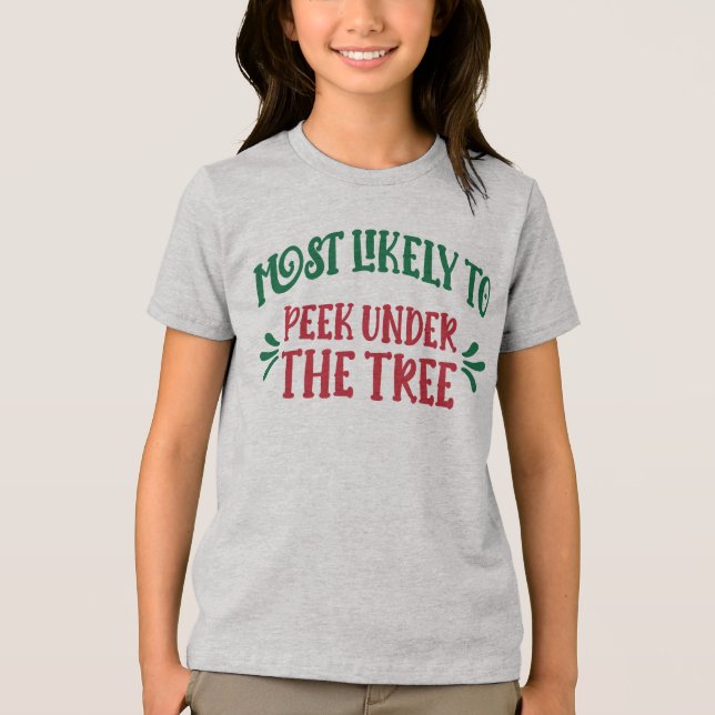 Funny Christmas Most Likely to Peek Under the Tree Tri-Blend Shirt (Vorderseite)