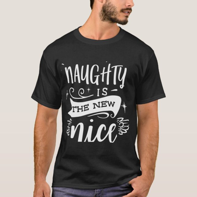 Funny Christmas Naughty Is The New Nice Monogram T T-Shirt (Vorderseite)