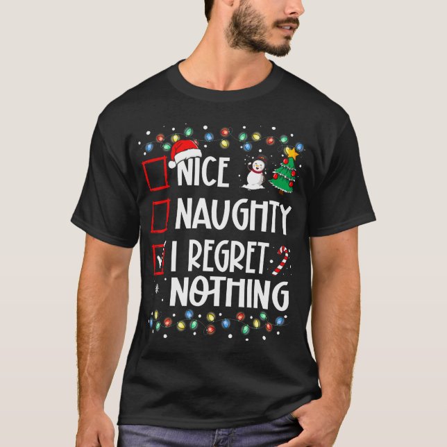 Funny Christmas Nice Naughty I Regret Nothing Xmas T-Shirt (Vorderseite)