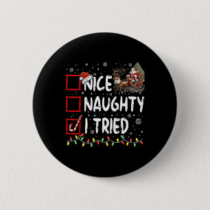 Funny Christmas Nice Naughty I Triday Xmas Button