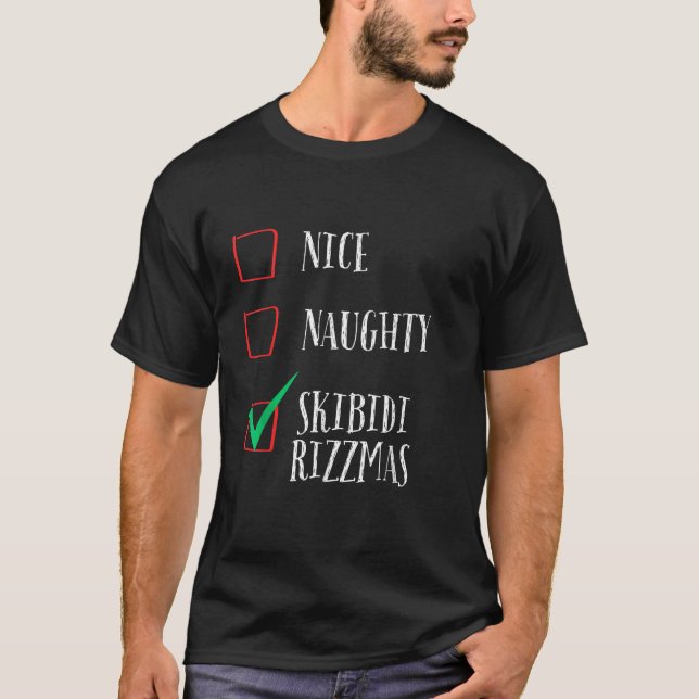 Funny Christmas Nice Naughty Skibidi Rizzmas Sigma T-Shirt (Vorderseite)