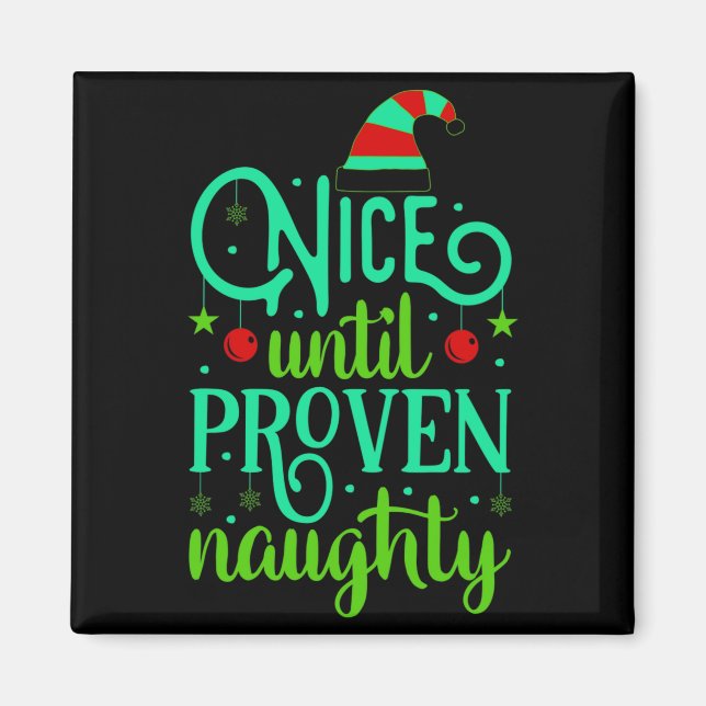 Funny Christmas Nice Until Proven Naughty  Magnet (Vorne)