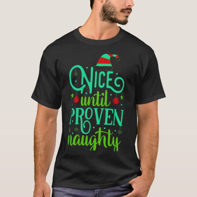 Funny Christmas Nice Until Proven Naughty  T-Shirt (Vorderseite)
