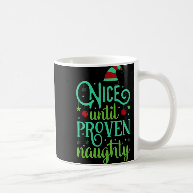 Funny Christmas Nice Until Proven Naughty T Shirt  Kaffeetasse (Rechts)