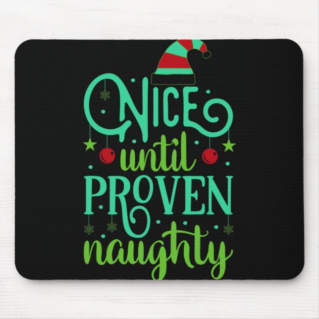 Funny Christmas Nice Until Proven Naughty T Shirt  Mousepad (Vorne)
