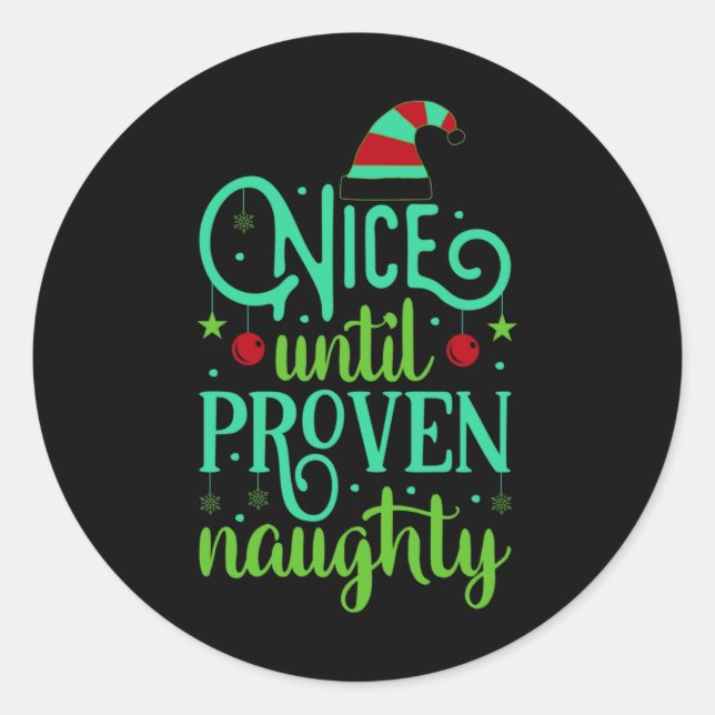 Funny Christmas Nice Until Proven Naughty T Shirt  Runder Aufkleber (Vorderseite)