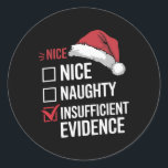 Funny Christmas Nizza Schönheit unzureichende Bewe Runder Aufkleber<br><div class="desc">Weihnachten Nizza Schöner,  nicht ausreichend Beweis Santa 3</div>
