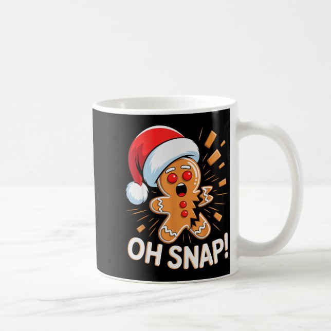 Funny Christmas Oh Snap Gingerbread Man Cookie X M Kaffeetasse (Rechts)