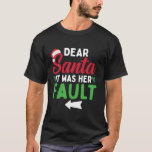 Funny Christmas Paare Shirts Dear Santa It Was H<br><div class="desc">Weihnachtspaare lieben Shirts Weihnachten Es war ihr Fehler lange Schläfchen im Shirt</div>