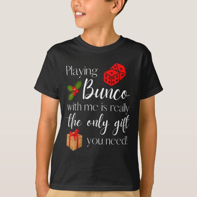 Funny Christmas Playing Bunco With Me Is Gift Bunc T-Shirt (Vorderseite)