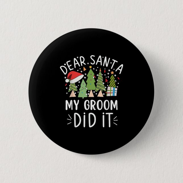 Funny Christmas Quote Sayings Dear Santa My Groom  Button (Vorderseite)